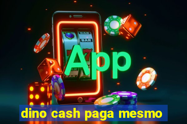 dino cash paga mesmo