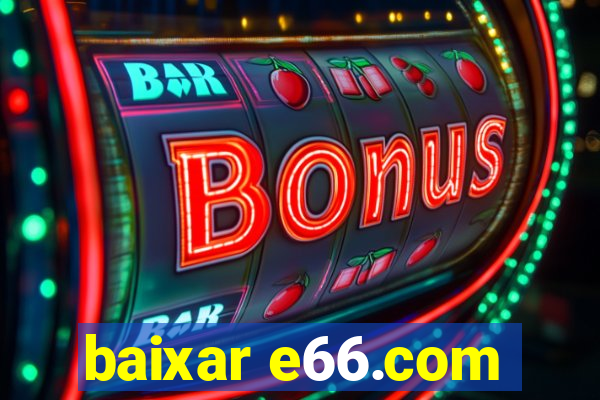 baixar e66.com