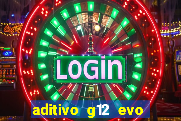 aditivo g12 evo ficha tecnica