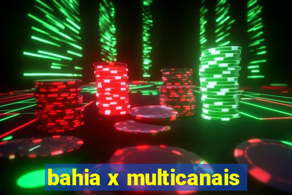 bahia x multicanais