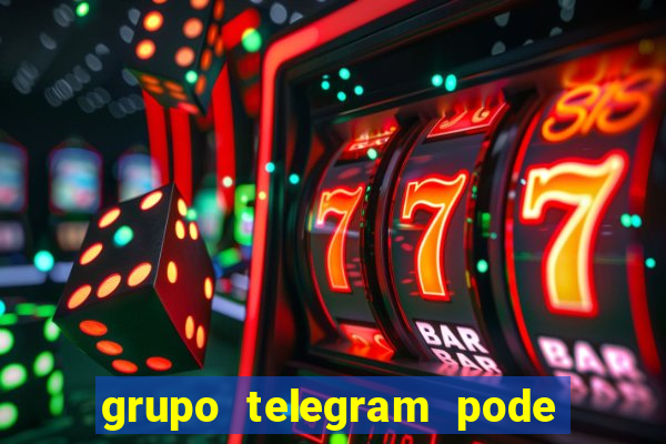 grupo telegram pode tudo 18