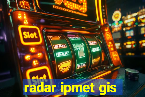 radar ipmet gis