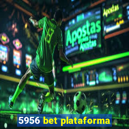 5956 bet plataforma