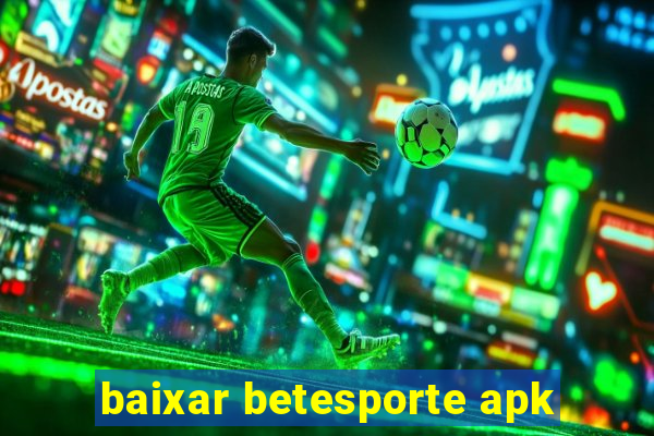 baixar betesporte apk