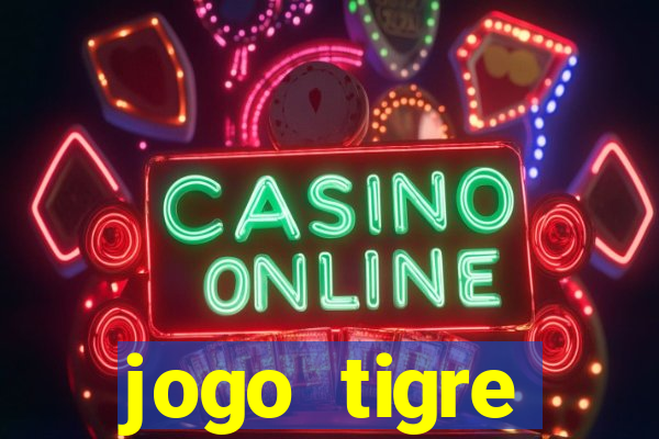 jogo tigre plataforma nova