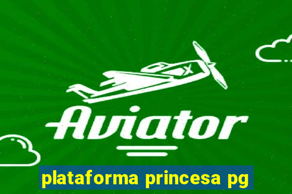 plataforma princesa pg