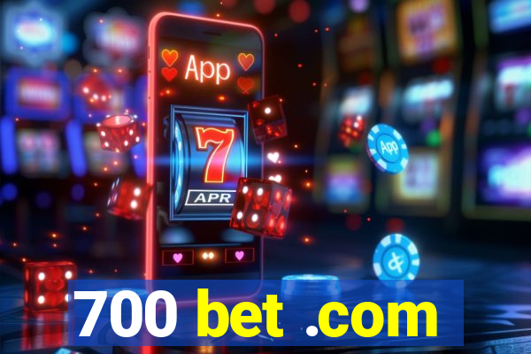 700 bet .com