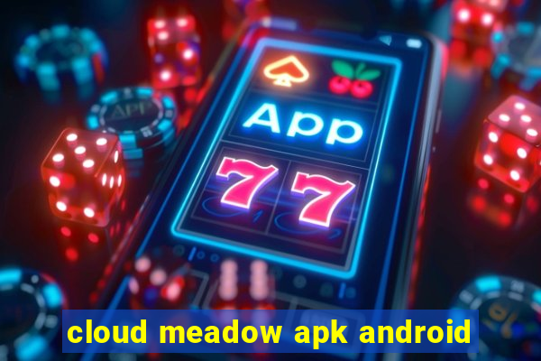 cloud meadow apk android