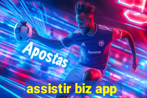 assistir biz app