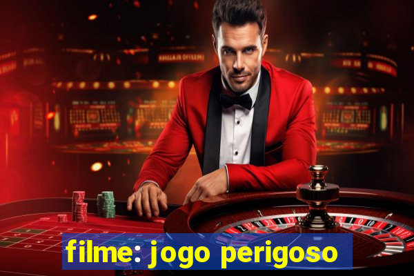 filme: jogo perigoso