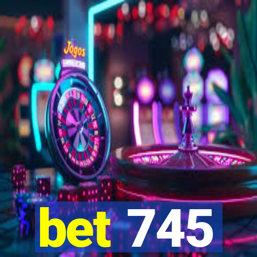 bet 745