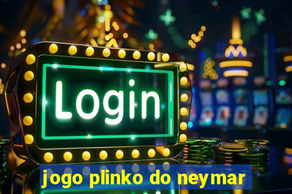 jogo plinko do neymar