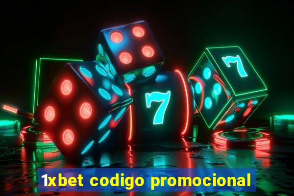 1xbet codigo promocional