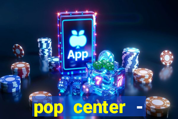 pop center - centro popular de compras