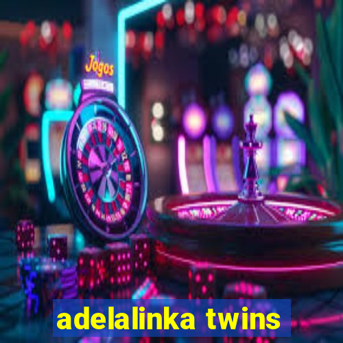 adelalinka twins