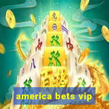 america bets vip