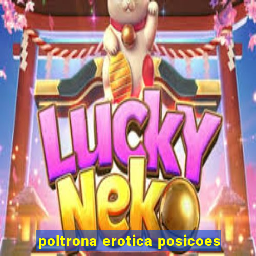 poltrona erotica posicoes