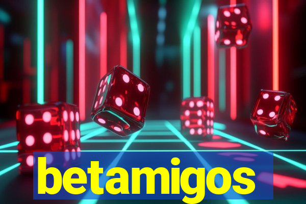 betamigos