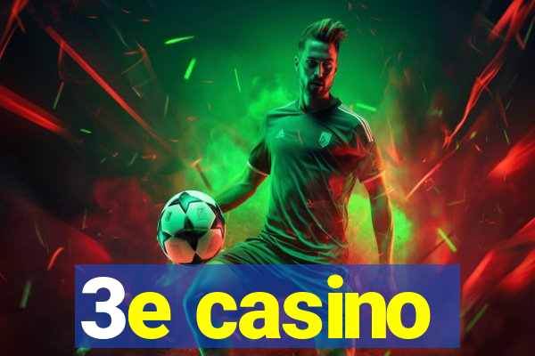 3e casino