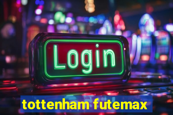 tottenham futemax