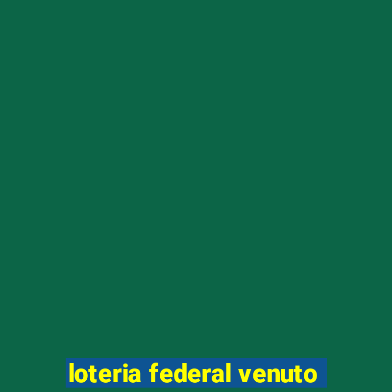 loteria federal venuto