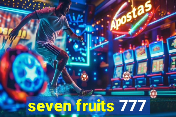 seven fruits 777