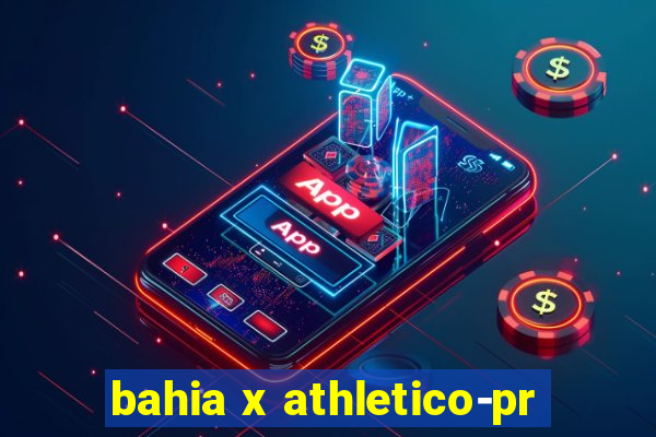 bahia x athletico-pr