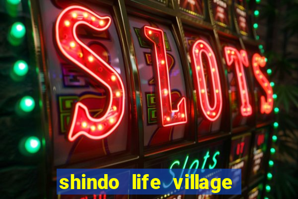 shindo life village blaze private server codes