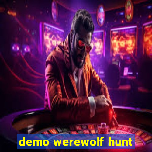 demo werewolf hunt