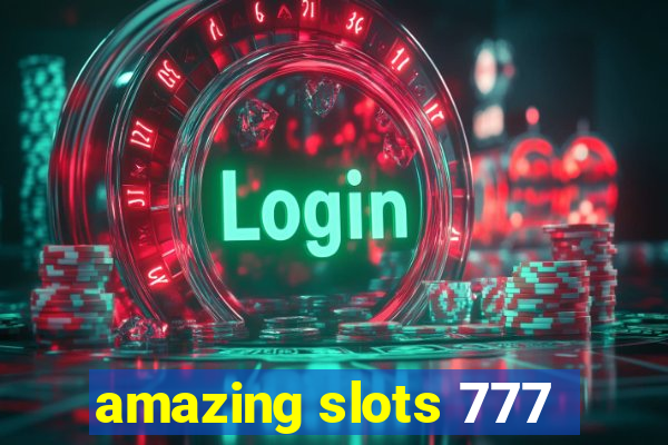 amazing slots 777