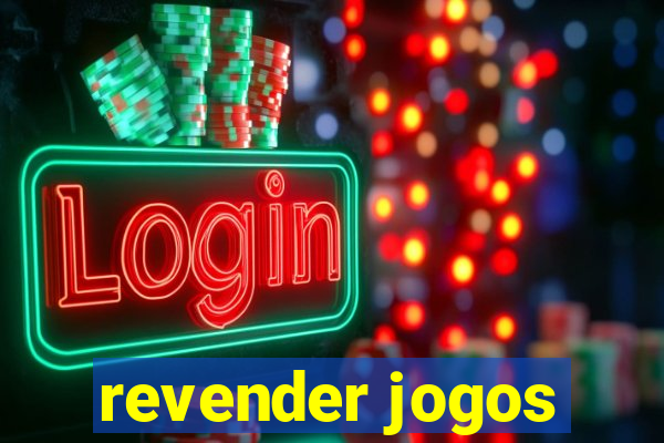 revender jogos