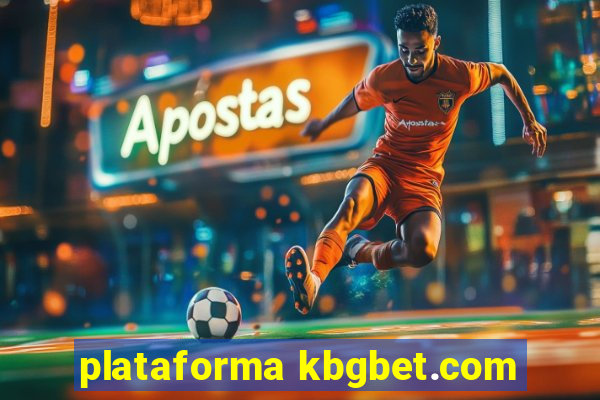 plataforma kbgbet.com