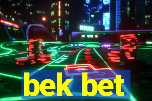 bek bet