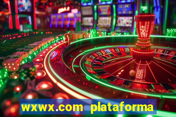 wxwx.com plataforma de jogos