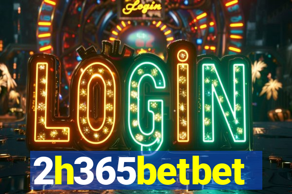 2h365betbet