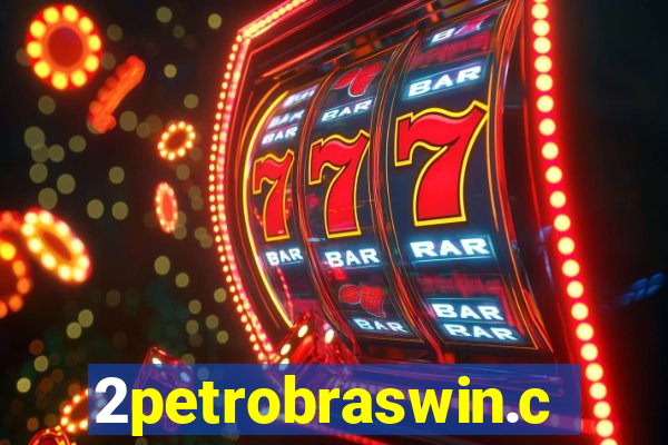 2petrobraswin.com