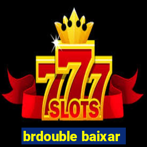 brdouble baixar