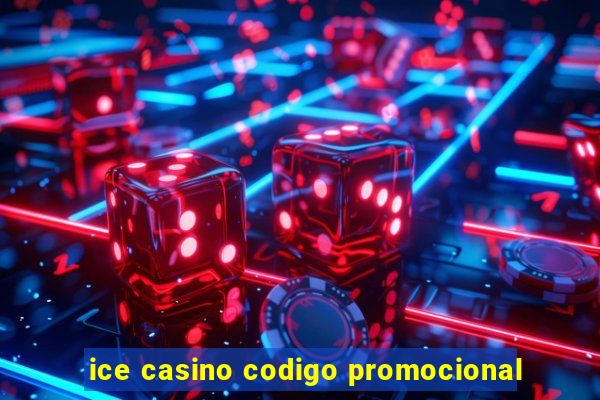 ice casino codigo promocional