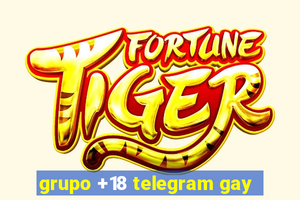 grupo +18 telegram gay