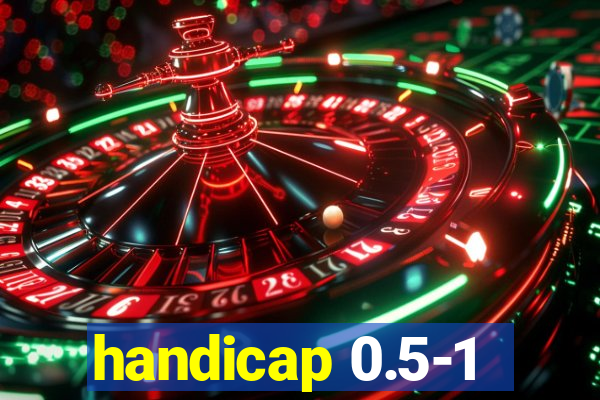 handicap 0.5-1