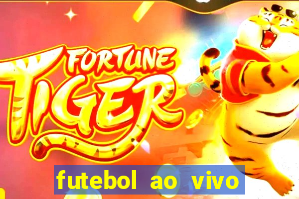 futebol ao vivo hoje futemax