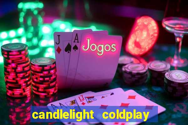 candlelight coldplay x imagine dragons