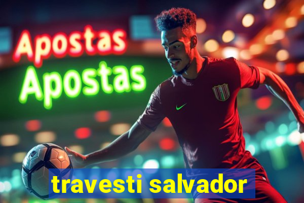 travesti salvador