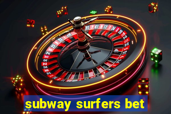 subway surfers bet