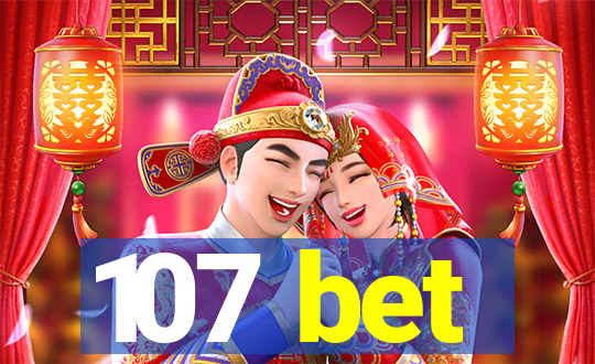 107 bet