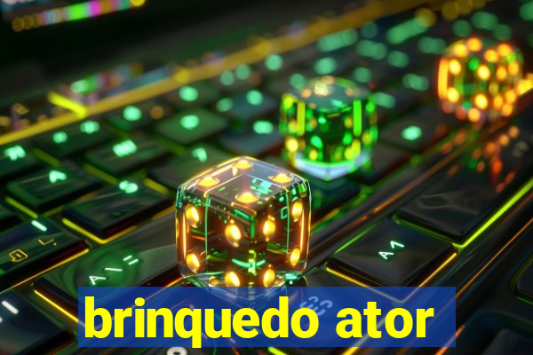 brinquedo ator