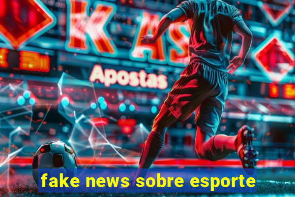 fake news sobre esporte