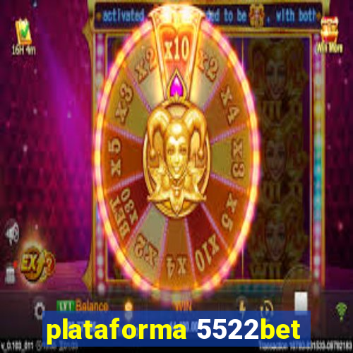 plataforma 5522bet