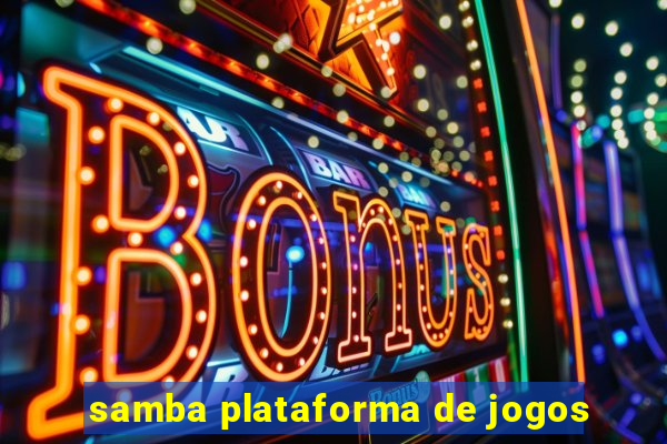 samba plataforma de jogos