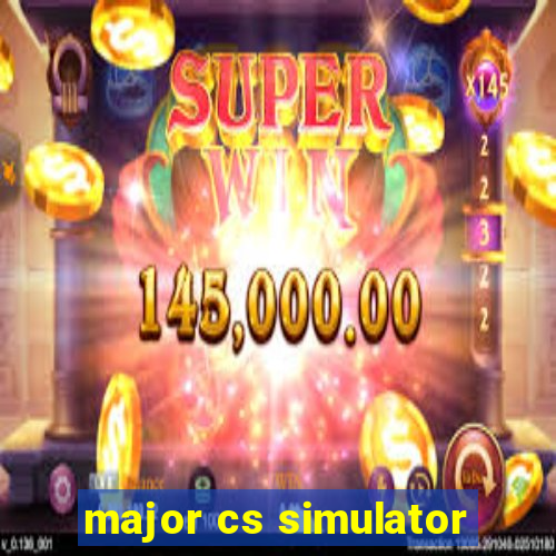 major cs simulator